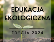 Edukacja Ekologiczna 2024