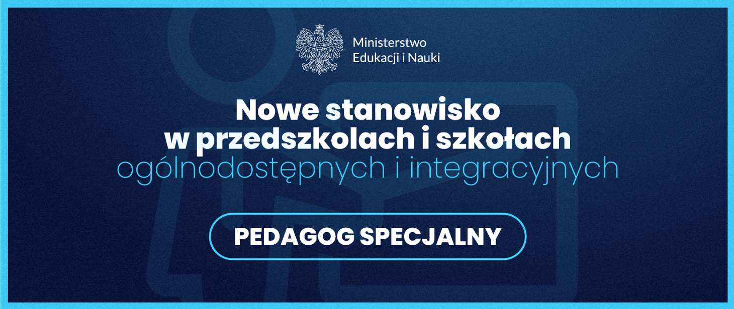 Grafika - na niebieskim tle godło i napis Nowe stanowisko w przedszkolach i szkołach ogólnodostępnych i integracyjnych - pedagog specjalny.