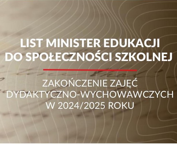 na brązowym tle napis: List Minister Edukacji do społecznosci szkolnej poniżej czerwona kreska, pod nią napis: zakończenie zajęć dydaktycznych